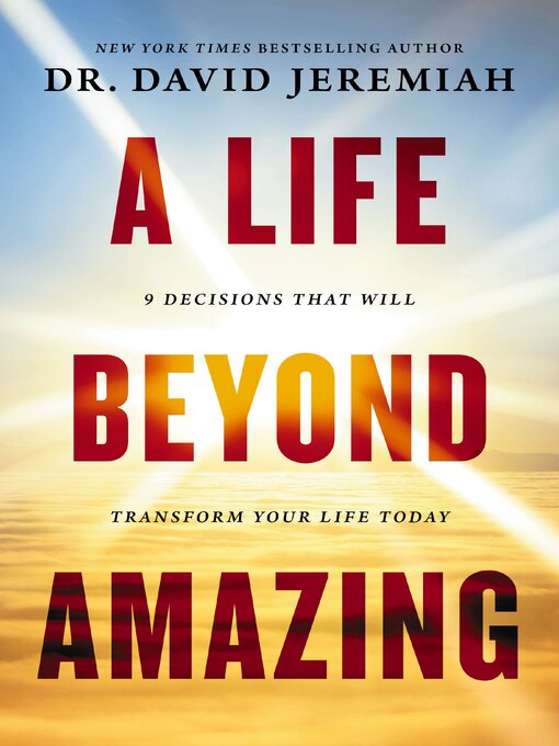 Title details for A Life Beyond Amazing by Dr.  David Jeremiah - Available